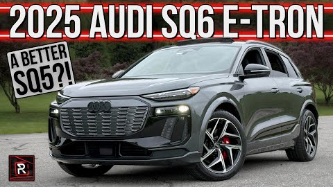 The 2025 Audi SQ6 e-tron Is A Faster & More Powerful Electric SQ5 With Porsche Roots