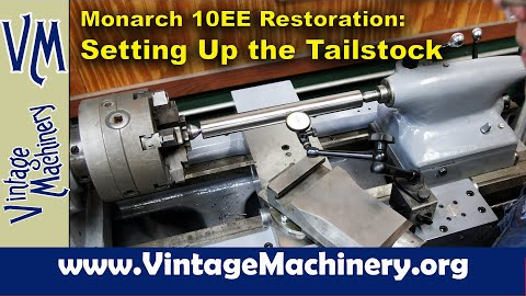 Monarch 10EE Lathe Restoration: Setting up and Adjusting the Tail Stock