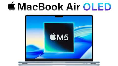 MacBook Air M5 UPGRADES You Need to Know! OLED SCREEN LEAK!