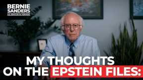 My thoughts on the Epstein files | Sen. Bernie Sanders