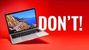 DON'T BUY the 13 M1 MacBook Pro