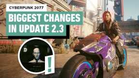 Cyberpunk 2077 - Biggest Changes in Patch 2.3 Update