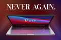 There will never be another laptop