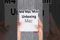 M4 Mac Mini Unboxing. #m4macmini