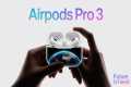 AirPods Pro 3 – New Apple’s CRAZIEST