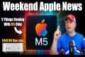Next Products With M5 Chips, M4 Mac