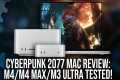 Cyberpunk 2077 Mac DF Review - Mac