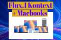 Macbook run FLUX.1-Kontext locally -