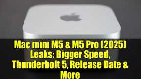 Mac mini M5 & M5 Pro (2025) Leaks: Bigger Speed, Thunderbolt 5, Release Date & More