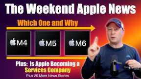 Should You Buy The M4, M5, or M6 Mac and Is Apple Becoming A Services Company?  + More Apple News