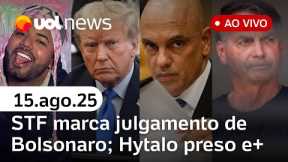 STF marca julgamento de Bolsonaro e aliados; Hytalo Santos preso: últimas notícias; Lula x Trump e+