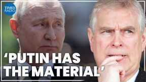 Putin has Epstein's recordings of Prince Andrew, royal biographer claims | Andrew Lownie