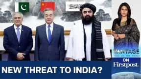 China, Pakistan and Taliban Hold Trilateral Summit in Kabul | Vantage with Palki Sharma | N18G