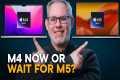 M4 MacBook Pro now or wait for M5?