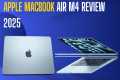 Apple MacBook Air M4 Review 2025