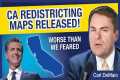 CA Redistricting Maps Released! WORSE 