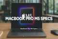 MacBook Pro M5 Everything you Need to 