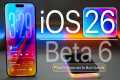 iOS 26 Beta 6 is Out! - What's New?