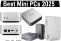 Best Mini PCs 2025 - Top 5 Mini