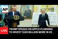 LIVE: Trump speaks on Apple planning