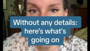 Without any details - here's what's going on