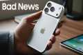iPhone 17 Pro Max There's A Bad NEWS